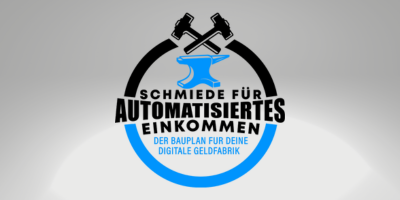 Schmiede für automatisiertes Einkommen